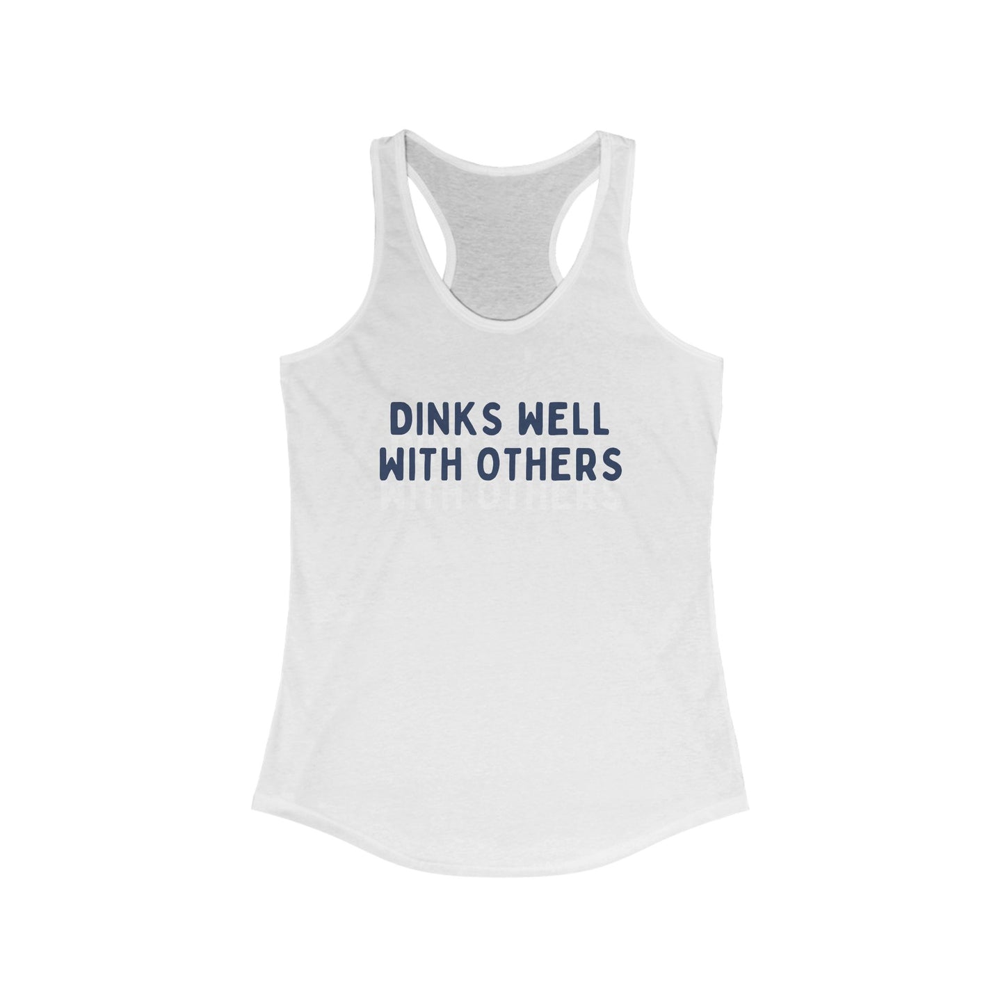 Dinks Well With Others Women's Racerback Tank