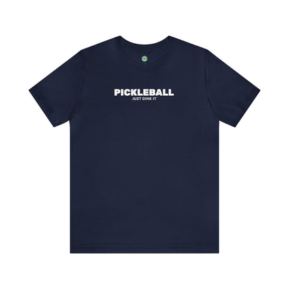 Pickleball Just Dink It Unisex Tee