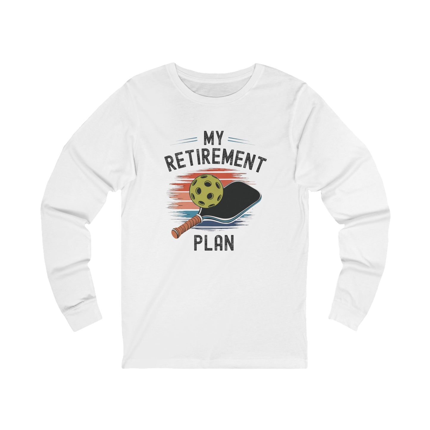 My Retirement Plan Unisex Long Sleeve Tee