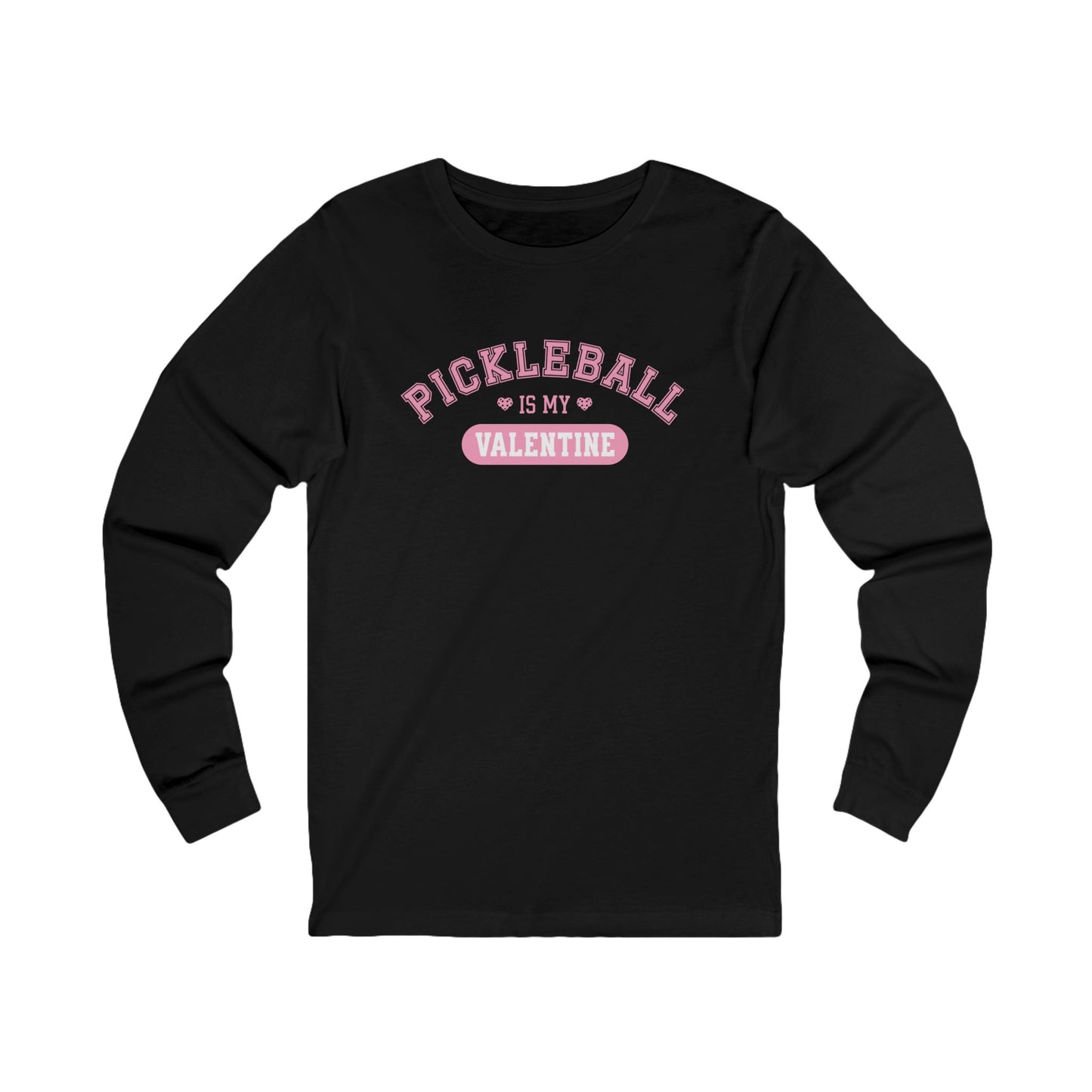 Pickleball Is My Valentine Unisex Long Sleeve Tee