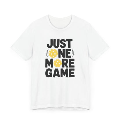 Just One More Game Pickleball Unisex Tee (Express Delivery)