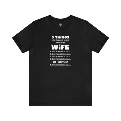 5 Things You Should Know About My Wife Unisex Tee