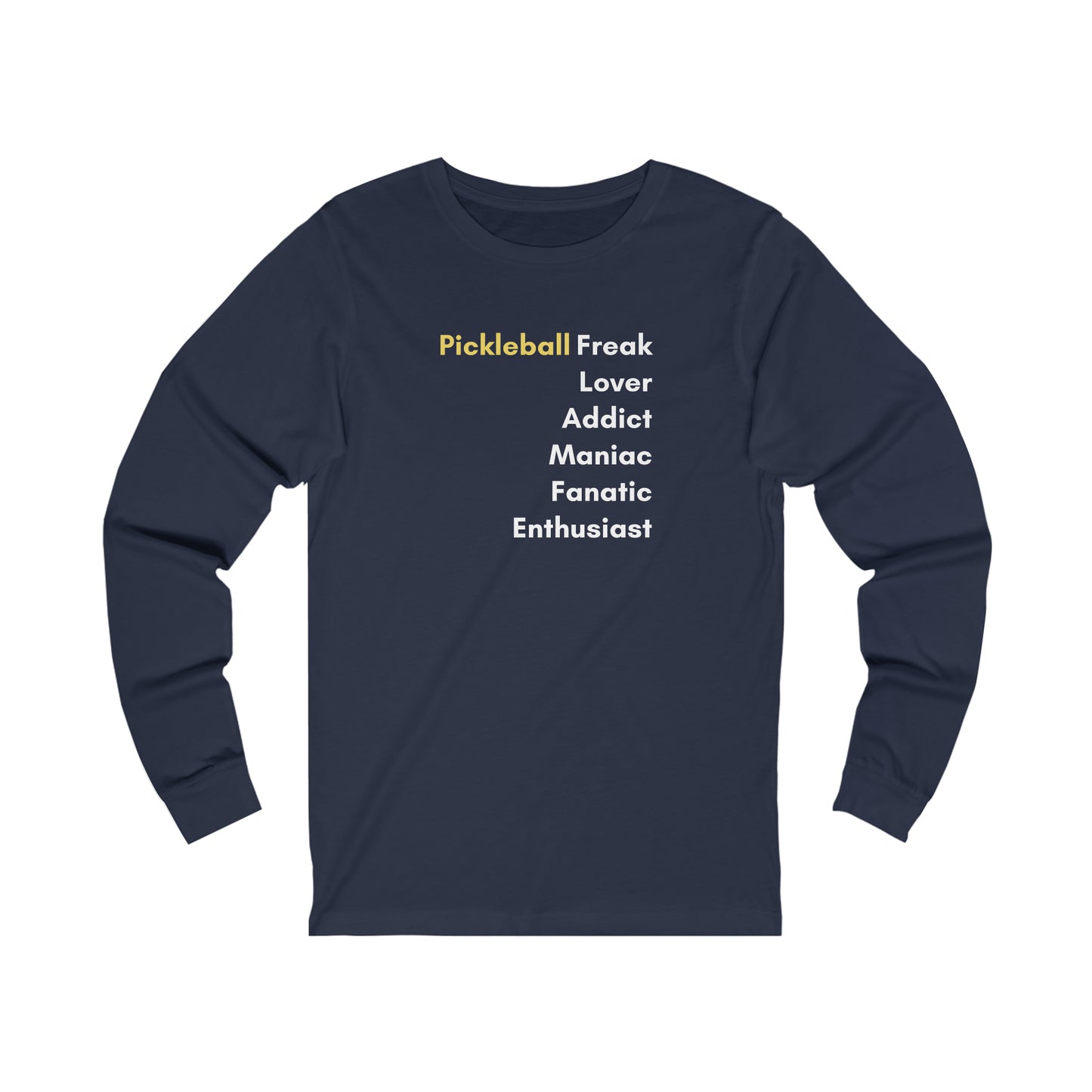 Pickleball Freak Unisex Long Sleeve Tee