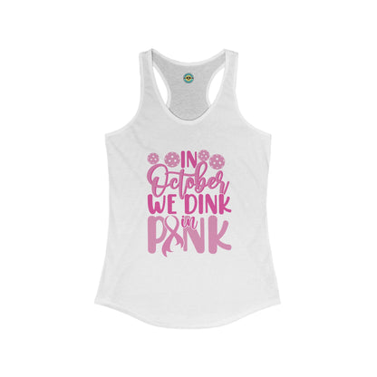 In October We Dink In Pink Women's Racerback Tank