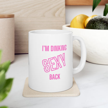 I'm Dinking Sexy Back Mug