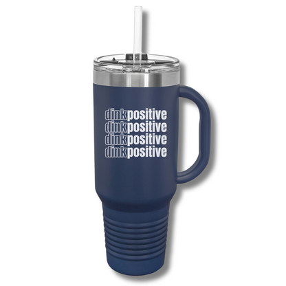 Dink Positive Insulated Tumbler, 40oz