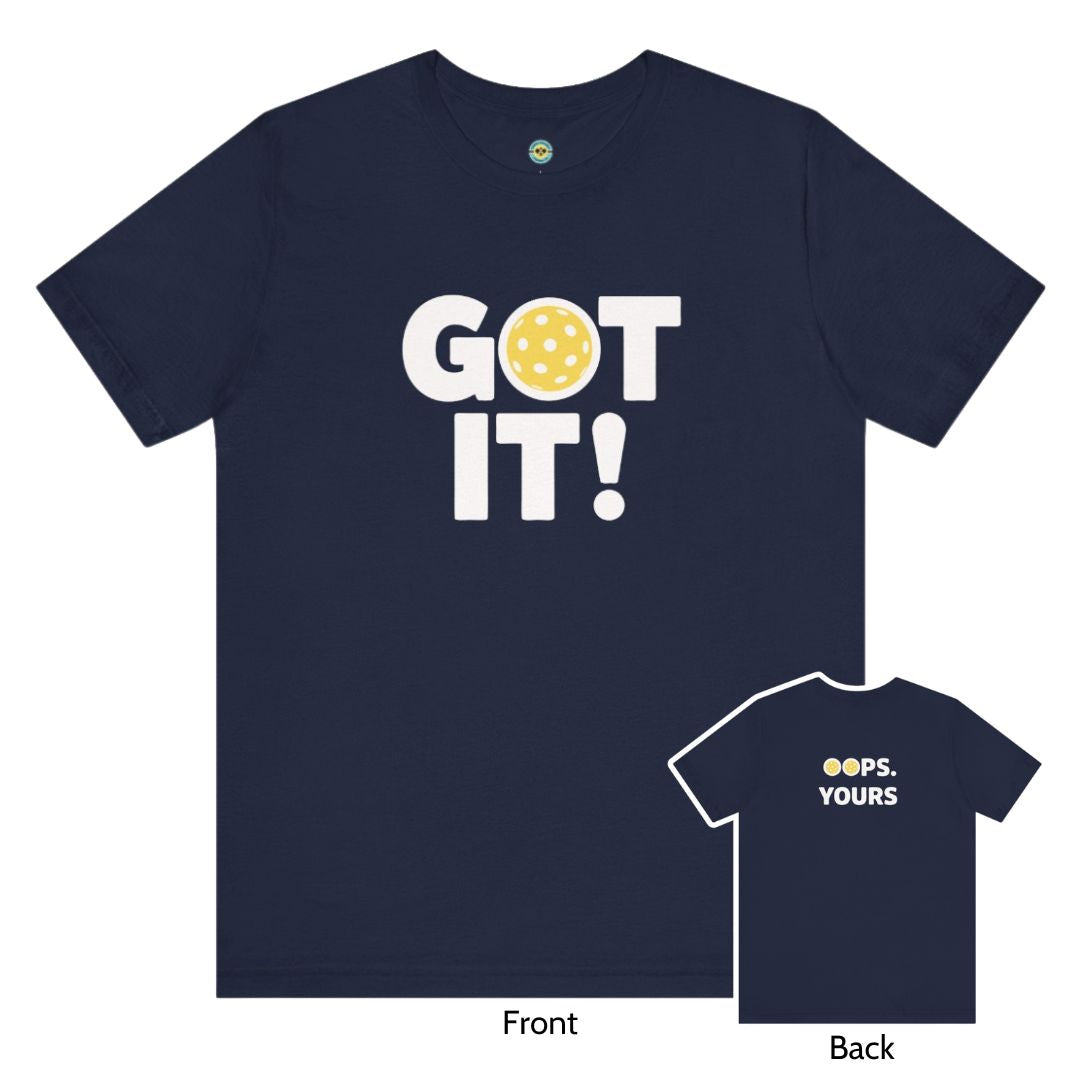 Got It! Oops. Yours Unisex Tee