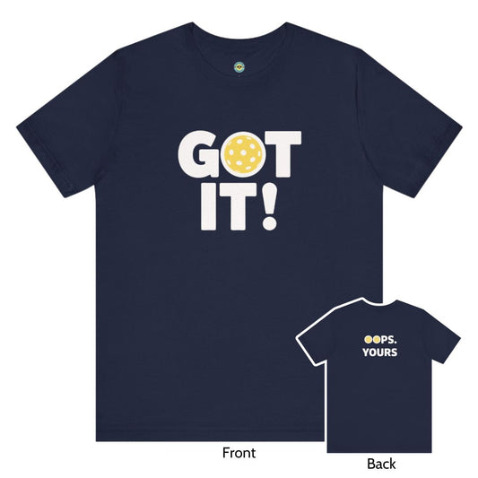 Got It! Oops. Yours Unisex Tee