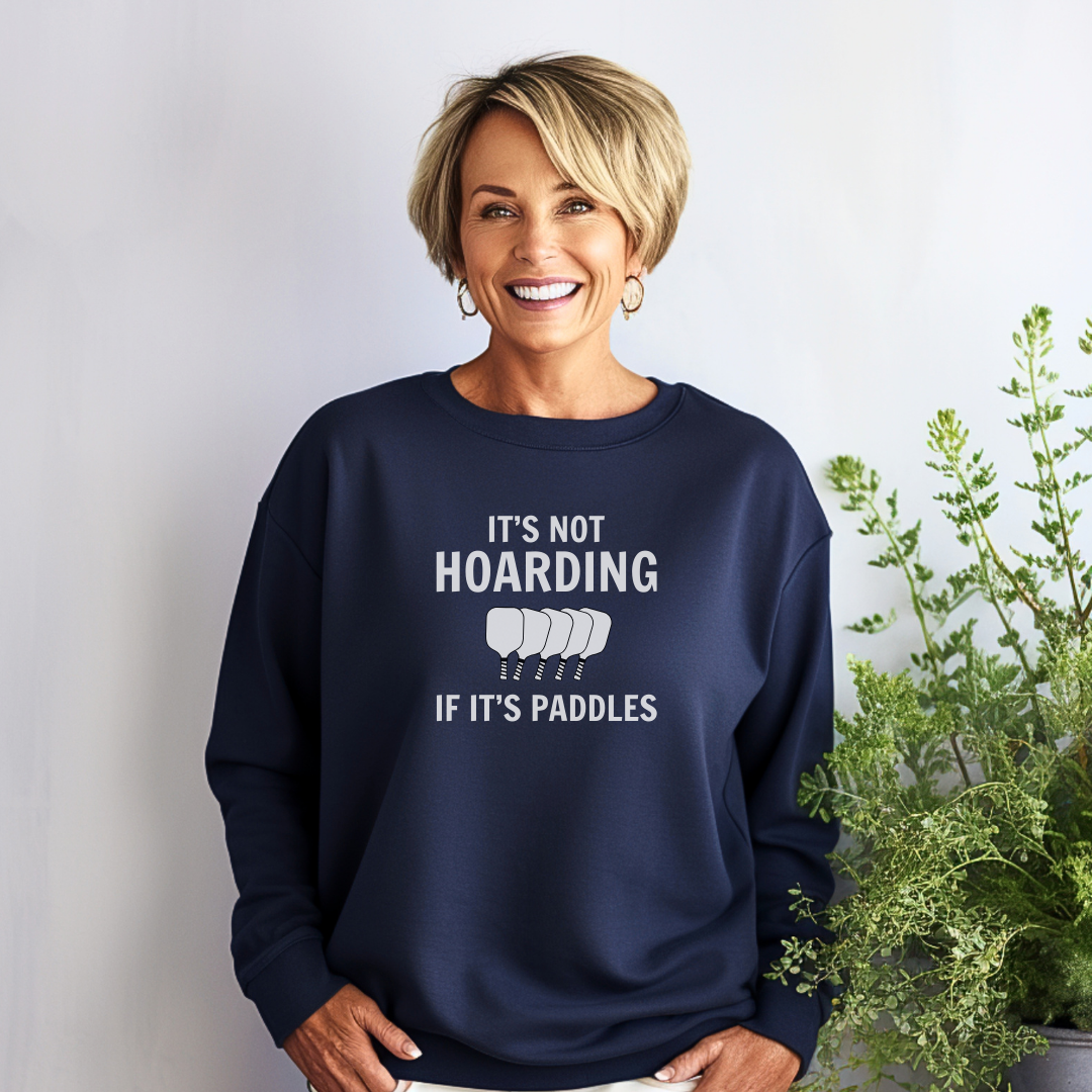 It's Not Hoarding If It's Paddles Unisex Sweatshirt