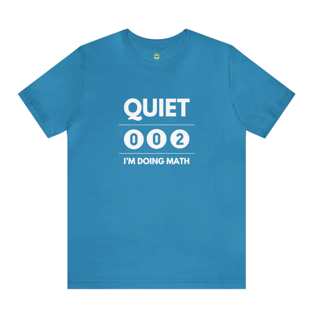 Quiet I'm Doing Math Unisex Tee