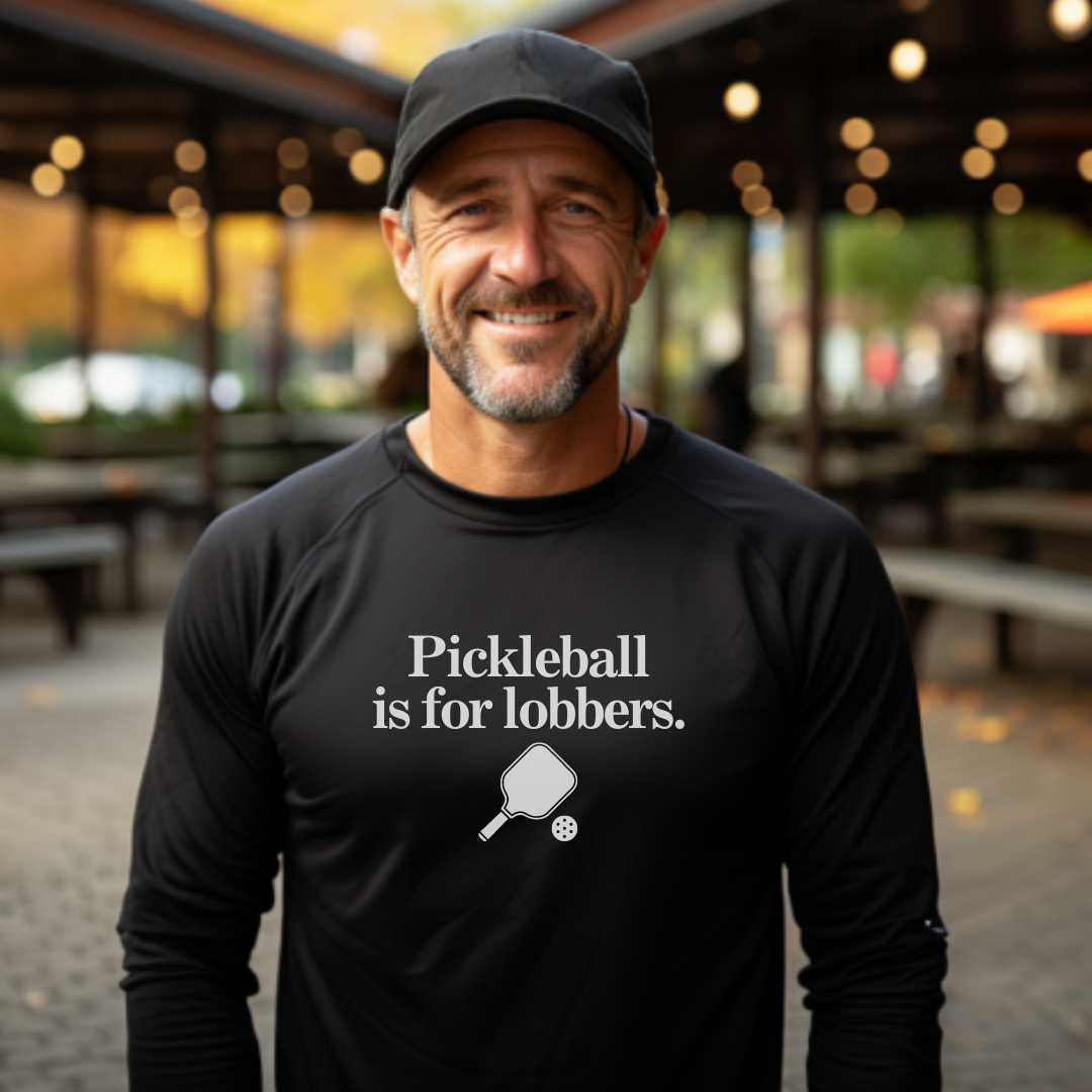 Pickleball Is For Lobbers Long Sleeve Unisex Tee