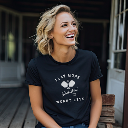 Play More Worry Less Pickleball Unisex Tee